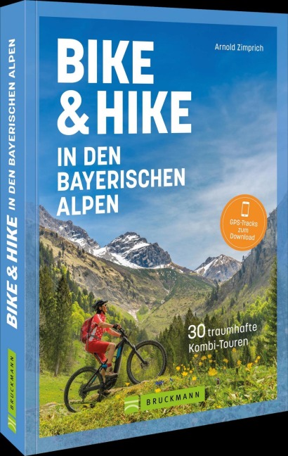 Bike & Hike in den bayerischen Alpen - Arnold Zimprich