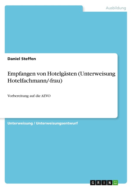 Empfangen von Hotelgästen (Unterweisung Hotelfachmann/-frau) - Daniel Steffen