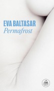 Cover-Bild zum Titel 'Permafrost (Spanish Edition)' von 'Eva Baltasar'