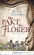 Der Pakt der Flößer - Ralf H. Dorweiler