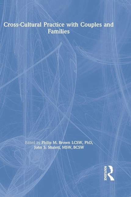 Cross-Cultural Practice with Couples and Families - John S Shalett, Philip M Brown