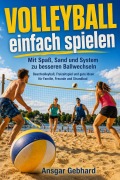 Cover-Bild zum Titel 'Volleyball einfach spielen' von 'Ansgar Gebhard'