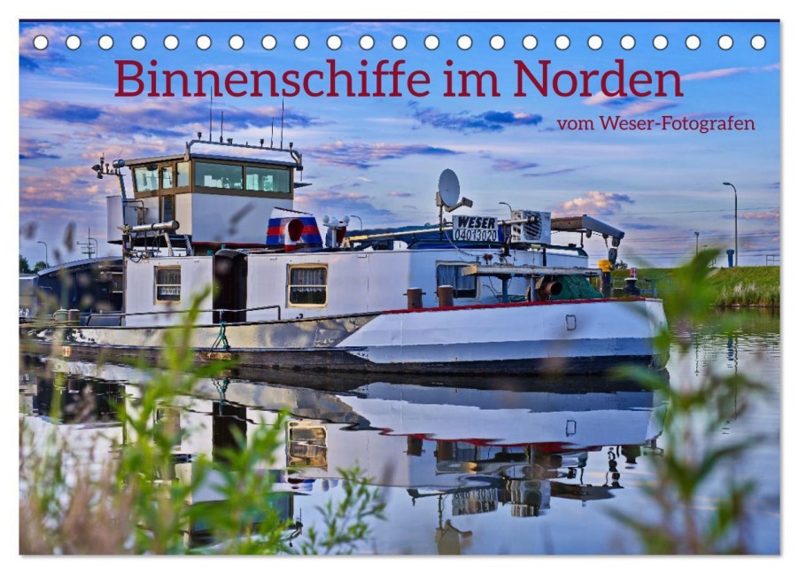 Binnenschiffe im Norden (Tischkalender 2026 DIN A5 quer), CALVENDO Monatskalender - Weser-Fotograf Weser-Fotograf