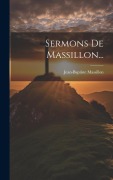 Cover-Bild zum Titel 'Sermons De Massillon...' von 'Jean-Baptiste Massillon'