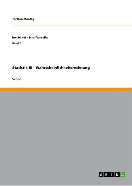 Statistik III - Wahrscheinlichkeitsrechnung - Torsten Montag