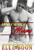 Cover-Bild zum Titel 'Rescuing Miami (Miami Nights, #2)' von 'Elle Boon'