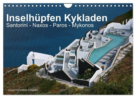 Inselhüpfen Kykladen Santorini - Naxos - Paros - Mykonos (Wandkalender 2024 DIN A4 quer), CALVENDO Monatskalender - Günter Franz Müller Fotografie