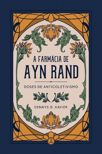 A Farmácia de Ayn Rand - Dennys G. Xavier