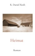 Cover-Bild zum Titel 'Heimat' von 'R. Daniel Roth'