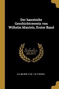 Der Hansische Geschichtsverein Von Wilhelm Mantels, Erster Band - Hansischer Geschichtsverein