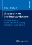 Cover-Bild zum Titel 'Effizienzanalyse von Dienstleistungsproduktionen' von 'Regina Schlindwein'
