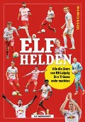 Cover-Bild zum Titel 'Elf Helden' von 'Ullrich Kroemer'