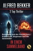 Cover-Bild zum Titel '2 Top Thriller: ¿Burmester und der Fenstersturz / Kommissar Jörgensen und der Serienkiller' von 'Alfred Bekker'