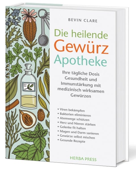 Die heilende Gewürz Apotheke - Bevin Clare