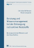Cover-Bild zum Titel 'Beratung und Wissensmanagement bei der Entsorgung radioaktiver Reststoffe' von 'Christian Driftmann, Neven Josipovic'