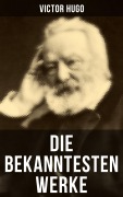 Cover-Bild zum Titel 'Die bekanntesten Werke von Victor Hugo' von 'Victor Hugo'