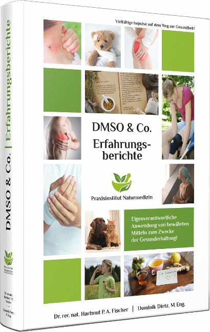 Erfahrungsberichte mit DMSO & Co. - Dominik Dietz, rer. nat. Hartmut P. A. Fischer