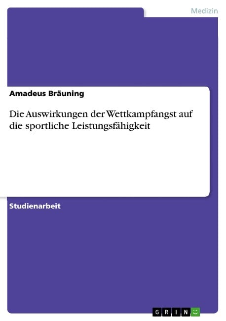 Die Auswirkungen der Wettkampfangst auf die sportliche Leistungsfähigkeit - Amadeus Bräuning