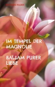 Cover-Bild zum Titel 'Im Tempel der Magnolie' von 'Matthias Felder'