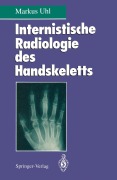 Cover-Bild zum Titel 'Internistische Radiologie des Handskeletts' von 'Markus Uhl'