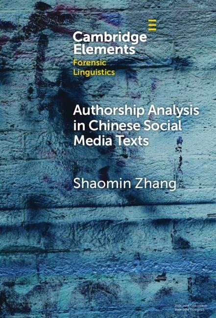 Authorship Analysis in Chinese Social Media Texts - Shaomin (Guangdong University of Foreign Studies) Zhang