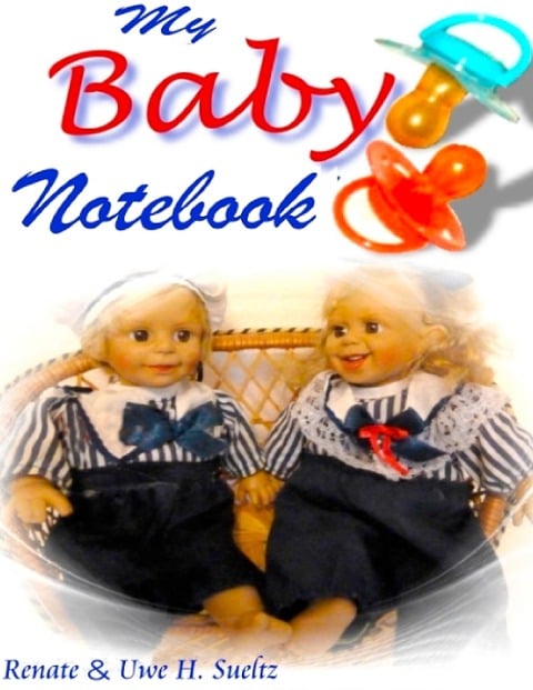 My Baby Notebook - Renate Sültz, Uwe H. Sültz