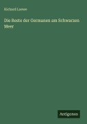 Cover-Bild zum Titel 'Die Reste der Germanen am Schwarzen Meer' von 'Richard Loewe'