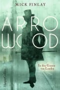 Cover-Bild zum Titel 'Arrowood - In den Gassen von London' von 'Mick Finlay'