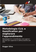 Cover-Bild zum Titel 'Metodologia CLIL e Gamification per migliorare l'apprendimento' von 'Rogger Silva'