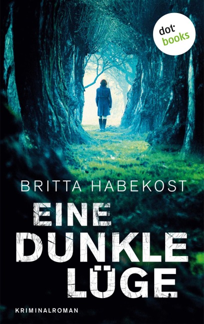 Eine dunkle Lüge - Der zweite Fall für Jelene Bahl - Britta Habekost