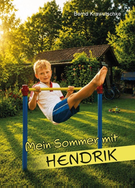 Mein Sommer mit Hendrik - Bernd Krawutschke