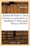Cover-Bild zum Titel 'Itinéraire de Pantin Au Mont Calvaire En Passant Par La Rue Mouffetard, Le Faubourg St-Marceau,' von 'René Perin'