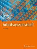 Arbeitswissenschaft - Christopher Schlick, Holger Luczak, Ralph Bruder
