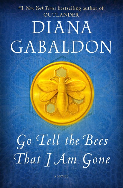Go Tell the Bees That I Am Gone - Diana Gabaldon