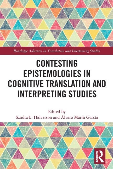 Contesting Epistemologies in Cognitive Translation and Interpreting Studies - 