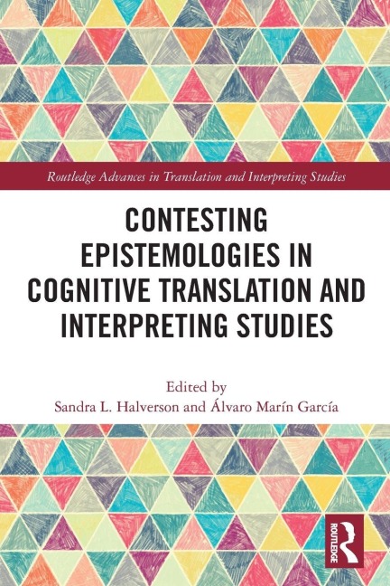 Contesting Epistemologies in Cognitive Translation and Interpreting Studies - 