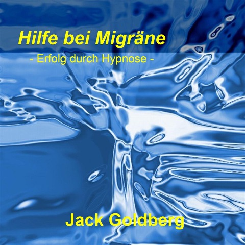 Hilfe bei Migräne - Jack Goldberg