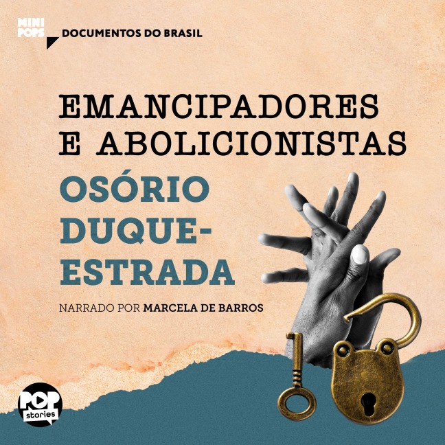 Emancipadores e Abolicionistas: Trechos selecionados de "A abolição" - Osório Duque-Estrada