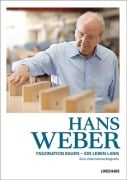 Cover-Bild zum Titel 'Hans Weber Faszination Bauen - ein Leben lang' von 'Evelyn Friesen, Ute Grau, Katharina Bosch'