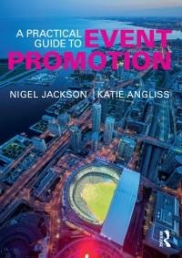 A Practical Guide to Event Promotion - Nigel Jackson, Katie Angliss