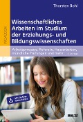 Wissenschaftliches Arbeiten im Studium der Erziehungs- und Bildungswissenschaften - Thorsten Bohl