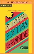 Super Extra Grande (Spanish Edition) - Yoss
