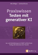 Cover-Bild zum Titel 'Praxiswissen Testen mit generativer KI' von 'Nils Röttger, Gerhard Runze'