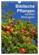 Biblische Pflanzen mit ihren Bibelversen (Wandkalender 2026 DIN A4 hoch), CALVENDO Monatskalender - Hans-Georg Vorndran