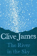 Cover-Bild zum Titel 'The River in the Sky' von 'Clive James'