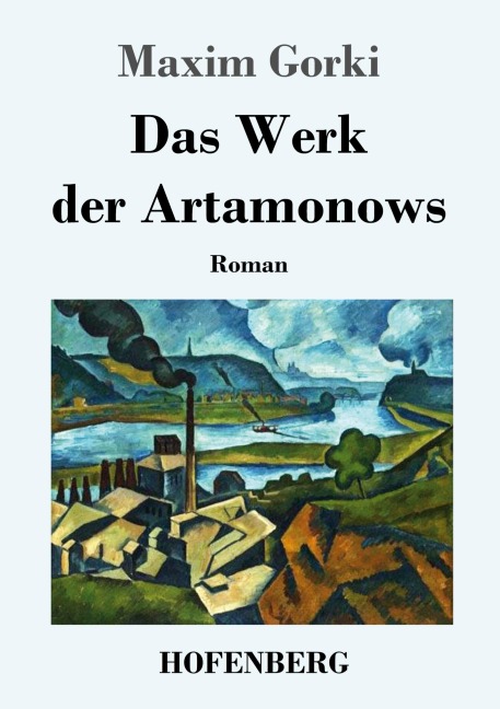 Das Werk der Artamonows - Maxim Gorki