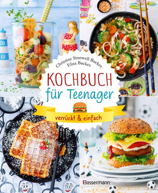 Kochbuch für Teenager - Christine Sinnwell-Backes, Elisa Backes