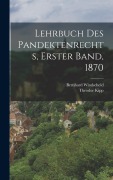 Cover-Bild zum Titel 'Lehrbuch des Pandektenrechts, Erster Band, 1870' von 'Bernhard Windscheid, Theodor Kipp'