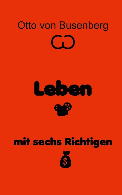 Leben mit sechs Richtigen - Otto von Busenberg