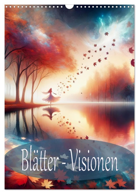 Blätter - Visionen (Wandkalender 2026 DIN A3 hoch), CALVENDO Monatskalender - Dusanka Djeric